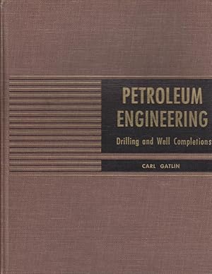 Bild des Verkufers fr Petroleum Engineering : Drilling and Well Completions. zum Verkauf von Bcher bei den 7 Bergen