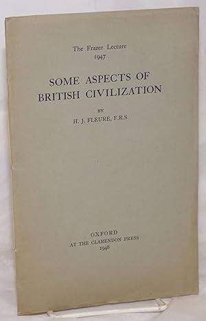 Some Aspects of British Civilization. The Frazer Lecture 1947