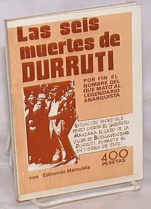 Las Seis muertes de Durruti, por fin el nombre del que mato al legendario anarchista