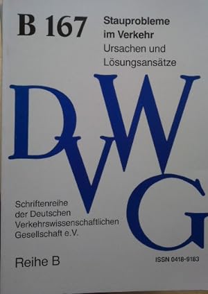 Stauprobleme im Verkehr Ursachen und Lösungsansätze B] ; Schriftenreihe der Deutschen Verkehrswis...