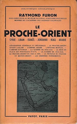 Le Proche-Orient. Syrie - Liban - Israël - Jordanie - Iraq - Arabie