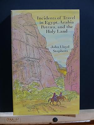 Incidents of Travel in Egypt, Arabia Petraea and the Holy Land