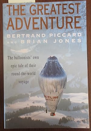 Seller image for Greatest Adventure, The: The Balloonists' Own Epic Tale of Their Round-the-World Voyage for sale by Reading Habit