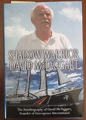 Seller image for Shadow Warrior: The Autobiography of David McTaggart, Founder of Greenpeace International for sale by Reading Habit