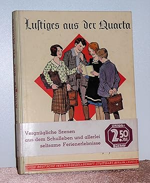 Lustiges aus der Quarta. Schul- und Feriengeschichten für Jungen und Mädel.