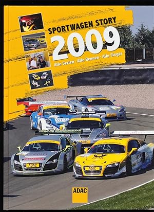 Sportwagen-Story 2009 : Alle Serien - Alle Rennen - Alle Sieger.