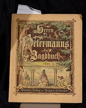 Herrn Petermanns Jagdbuch oder Skizzen und Abenteuer aus den Jagdzügen des Herr Petermann und sei...