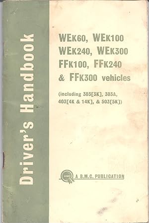 Driver's Handbook WEk60, WEk100, WKk240,WEk300,FFk100, FFk240 & FFk300 vehicles B.M.C