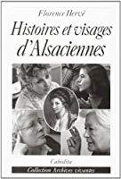 Bild des Verkufers fr Histoires Et Visages D'alsaciennes zum Verkauf von RECYCLIVRE