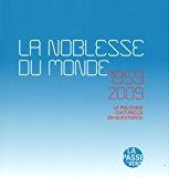 Bild des Verkufers fr La noblesse du monde : 1959-2009 : la politique culturelle en question(s) zum Verkauf von RECYCLIVRE