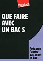 Bild des Verkufers fr Que Faire Avec Un Bac S : Prparez L'aprs-bac Avant Le Bac zum Verkauf von RECYCLIVRE