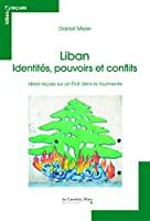 Bild des Verkufers fr Liban : Identits, Pouvoirs Et Conflits : Ides Reues Sur Un Etat Dans La Tourmente zum Verkauf von RECYCLIVRE