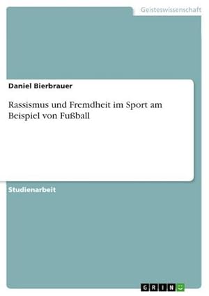 Seller image for Rassismus und Fremdheit im Sport am Beispiel von Fuball for sale by AHA-BUCH GmbH
