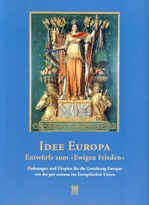 Bild des Verkufers fr Idee Europa : Entwrfe zum "Ewigen Frieden" ; Ordnungen und Utopien fr die Gestaltung Europas von der pax romana zur Europischen Union ; eine Ausstellung als historische Topographie ; Katalogbuch zur gleichnamigen Ausstellung des Deutschen Historischen Museums, Berlin, zur Neuerffnung der Ausstellungshalle von I. M. Pei 25. Mai bis 25. August 2003. zum Verkauf von Antiquariat Berghammer