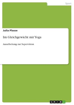 Bild des Verkufers fr Im Gleichgewicht mit Yoga : Ausarbeitung zur Supervision zum Verkauf von AHA-BUCH GmbH