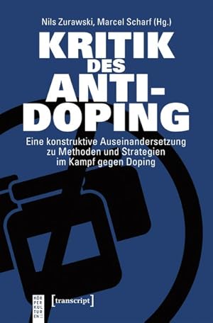 Seller image for Kritik des Anti-Doping Eine konstruktive Auseinandersetzung zu Methoden und Strategien im Kampf gegen Doping for sale by Bunt Buchhandlung GmbH