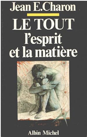 Bild des Verkufers fr Le Tout l'esprit et la matire zum Verkauf von librairie philippe arnaiz