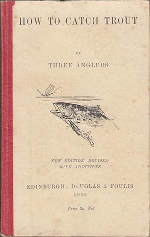 Seller image for HOW TO CATCH TROUT. By Three Anglers. for sale by Coch-y-Bonddu Books Ltd