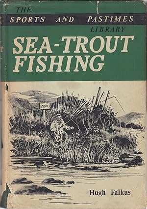 Seller image for SEA-TROUT FISHING: A GUIDE TO SUCCESS. By Hugh Falkus. First edition. for sale by Coch-y-Bonddu Books Ltd