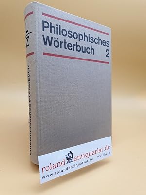 Image du vendeur pour Philosophisches Wrterbuch Teil: Bd. 2., Lamaismus bis Zweckmssigkeit mis en vente par Roland Antiquariat UG haftungsbeschrnkt