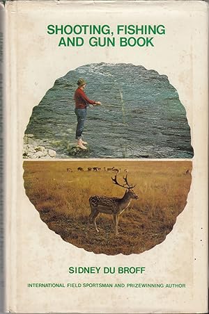 Seller image for SHOOTING, FISHING AND GUN BOOK. By Sidney du Broff. for sale by Coch-y-Bonddu Books Ltd