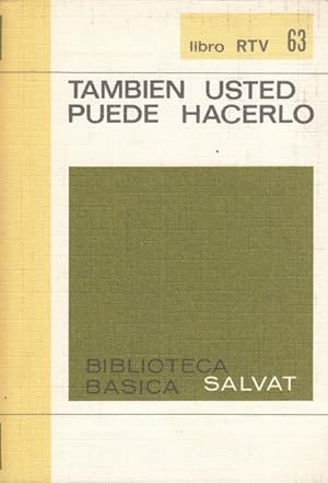 Seller image for TAMBIN USTED PUEDE HACERLO. MANUAL PRCTICO DEL HOGAR for sale by Librera Vobiscum