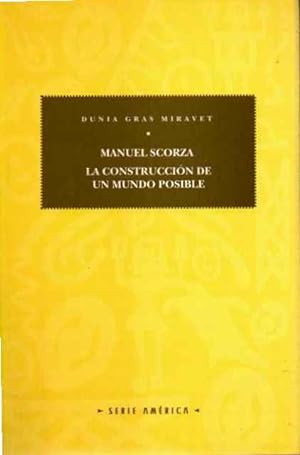Seller image for Manuel Scorza. La construccin de un mundo posible for sale by SOSTIENE PEREIRA
