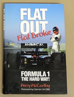 Flat Out, Flat Broke: Formula 1 the Hard Way!: (H886)