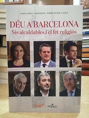Imagen del vendedor de DU A BARCELONA Sis alcaldables i el fet religis. a la venta por LLIBRERIA KEPOS-CANUDA