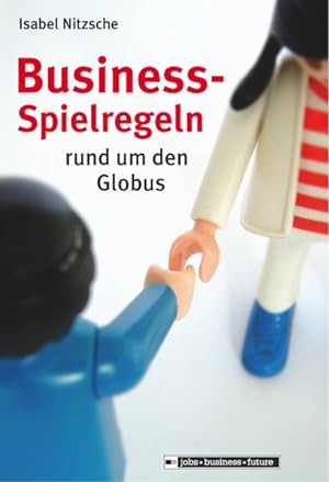 Immagine del venditore per Business-Spielregeln rund um den Globus (Jobs - Business - Future) venduto da Gerald Wollermann