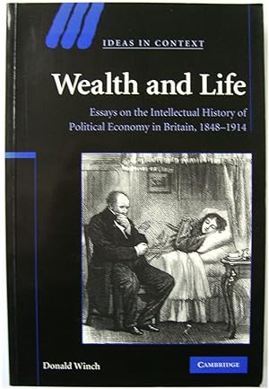 Bild des Verkufers fr Wealth and Life: Essays on the Intellectual History of Political Economy in Britain, 1848-1914 zum Verkauf von PsychoBabel & Skoob Books