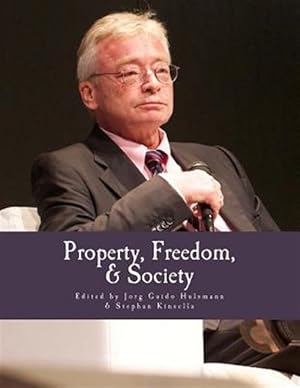 Seller image for Property, Freedom, & Society : Essays in Honor of Hans-Hermann Hoppe for sale by GreatBookPrices