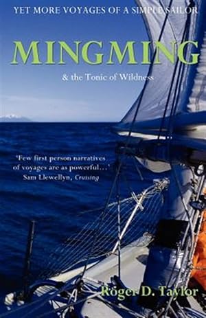Immagine del venditore per Mingming & the Tonic of Wildness : Yet More Voyages of a Simple Sailor venduto da GreatBookPrices