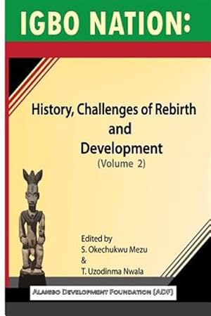 Immagine del venditore per Igbo Nation: History, Challenges of Rebirth and Development: Volume II venduto da GreatBookPrices