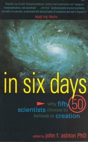 Imagen del vendedor de In Six Days : Why 50 Scientists Choose to Believe in Creation a la venta por GreatBookPrices