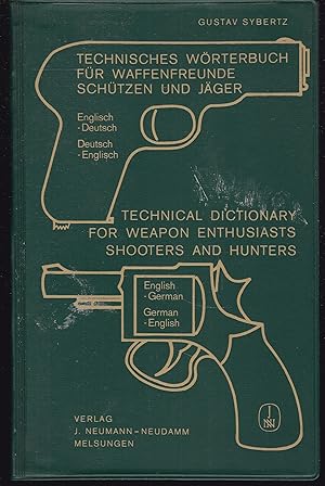 Technisches Wörterbuch für Waffenfreunde, Schützen und Jäger: Englisch-Deutsch / Deutsch-Englisch...