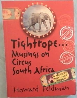 Bild des Verkufers fr Tightrope?Musings on circus South Africa zum Verkauf von Chapter 1