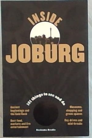Bild des Verkufers fr Inside Joburg: 101 things to see and do zum Verkauf von Chapter 1