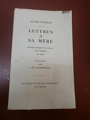 Alfred Tonnellé Lettres à sa mère écrites pendant son voyage au Pyrénées en 1858