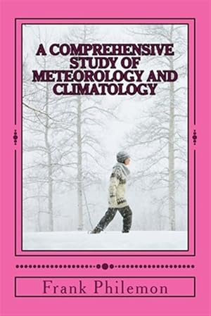 Imagen del vendedor de Comprehensive Study of Meteorology and Climatology : Weather and Climate a la venta por GreatBookPrices