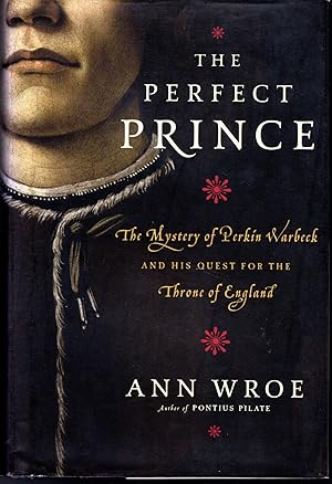 Seller image for The Perfect Prince The Mystery of Perkin Warbeck and His Quest for the Throne of England for sale by Dorley House Books, Inc.