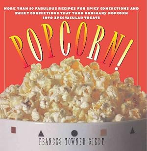 Bild des Verkufers fr Popcorn! : 60 Irrestible Recipes for Everyone's Favorite Snack zum Verkauf von GreatBookPrices
