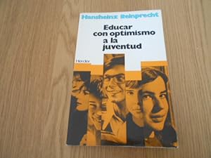 Imagen del vendedor de Educar con optimismo a la juventud. Versin castellana de Ambrosio Berasain Villanueva. a la venta por Librera Camino Bulnes