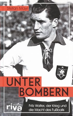 Bild des Verkufers fr Unter Bombern: Fritz Walter, der Krieg und die Macht des Fuballs zum Verkauf von AGON SportsWorld GmbH