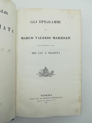 Gli epigrammi di Marco Valerio Marziale con traduzione e note del Cav. P. Magenta