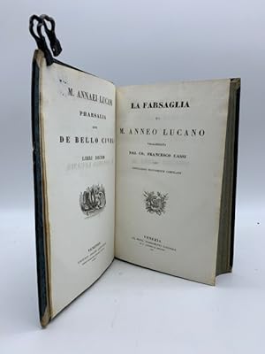 La Farsaglia di M. Anneo Lucano volgarizzata dal Co. Francesco Cassi SEGUE L'Argonauta di C. Vale...