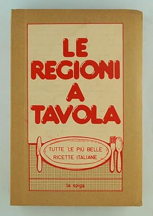 Le Regioni a tavola. Tutte le più belle ricette italiane