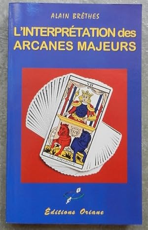 L'interprétation des arcanes majeurs.