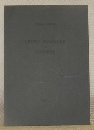 Seller image for Lents passages de l'ombre. for sale by Bouquinerie du Varis