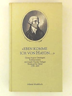 "Eben komme ich von Haydn." Georg August Griesingers Korrespondenz mit Joseph Haydns Verleger Bre...